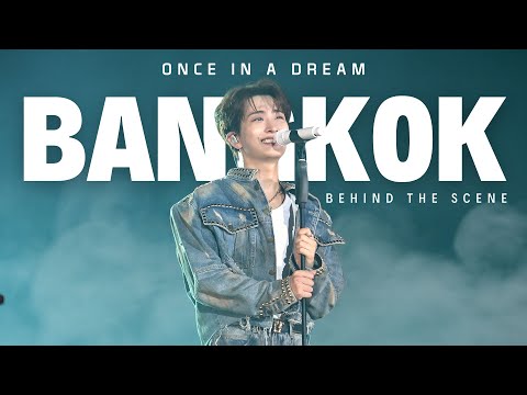 'ONCE IN A DREAM' BEHIND THE SCENES EP.1 BANGKOK