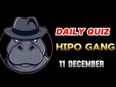 HIPO GANG DAILY QUIZ ANSWERS TODAY 11 DECEMBER