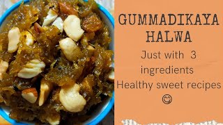 Gummadikaya halwa recipe| Halwa recipe with simple ingredients |Healthy sweet|#Mohanacookingjunction