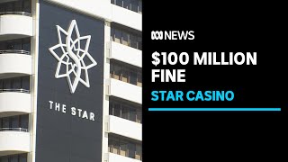 Star Entertainment Group fined $100 million over Queensland casino breaches | ABC News