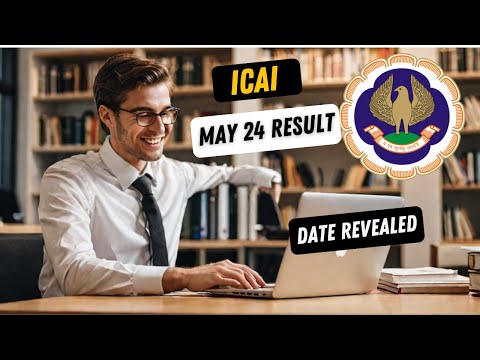 |CA Inter & Final Result Date Revealed! May 24 Exam - ICAI|