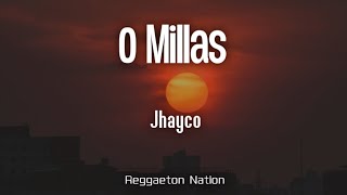 JHAYCO - 0 Millas (Letra/Lyrics) | LE CLIQUE: VIDA ROCKSTAR (X)