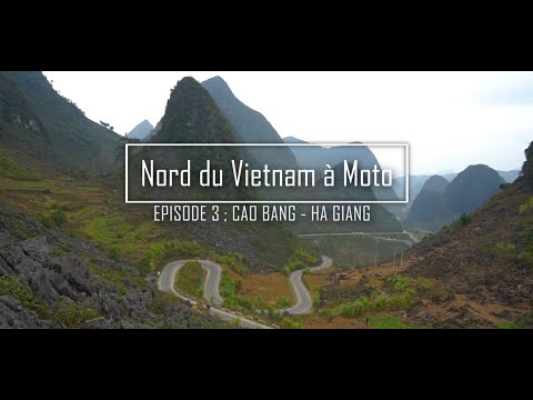 Road Trip Moto Vietnam: Episode 3 : Cao Bang - Ha Giang