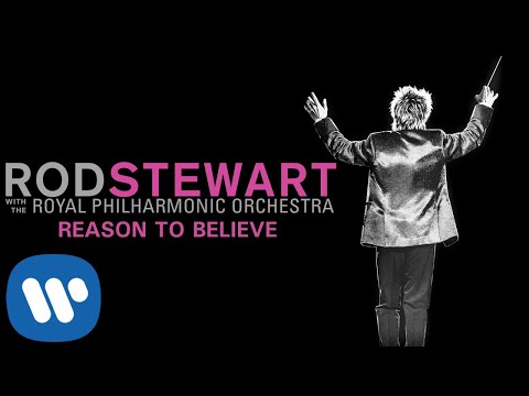 Rod Stewart - Reason To Believe (with The Royal Philharmonic Orchestra) (Official Audio)