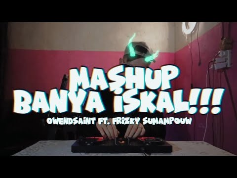 MASHUP PE BANYA SKALI!!! - OwenDSaint ft. Frizky Sumampouw (REMIX 2024)