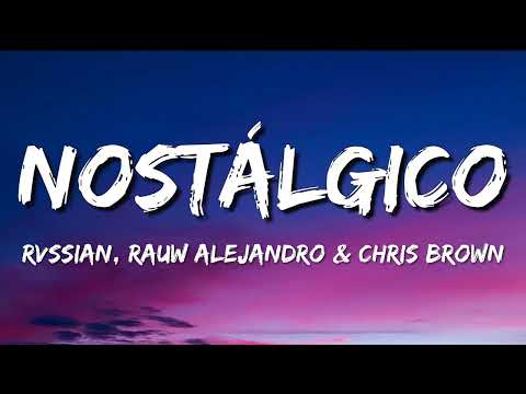 Rvssian, Rauw Alejandro & Chris Brown – Nostálgico (Letra\Lyrics)