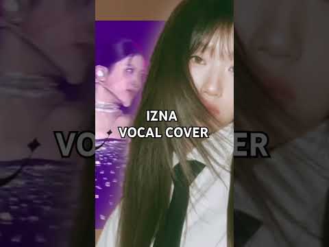 izna 'IZNA' short cover #izna #iznacover #vocalcover #shorts #이즈나