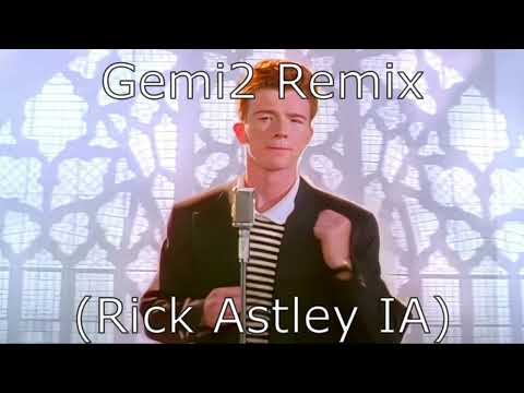 Gemi2 Remix (Rick Astley IA)