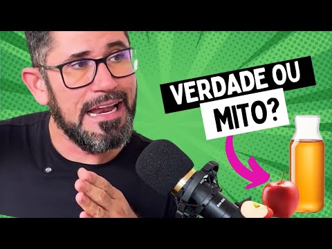 VINAGRE DE MAÇÃ - MITO OU VERDADE?