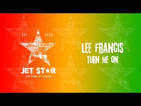 Lee Francis - Turn Me On (Official Audio) | Jet Star Music