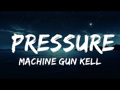 Machine Gun Kelly - PRESSURE (Lyrics)  | 25 Min