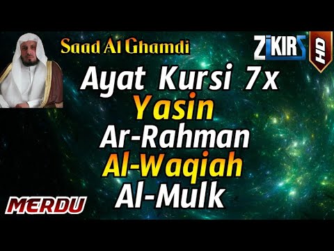 Ayat Kursi 7x,Surah Yasin,Surah Ar Rahman,Surah Al Waqiah,Surah Al Mulk By Saad Al Ghamdi