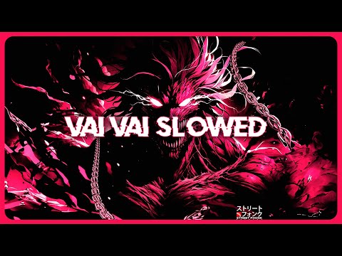 SLOWERB - VAI VAI (SLOWED)