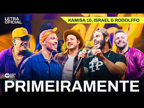 Primeiramente - Kamisa 10, Israel & Rodolffo