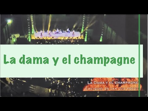 La Dama y el champagne , caciques de San Luis potosi