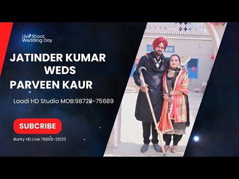 Live Shoot Wedding Day // Jatinder Kumar Weds Parveen Kaur // Laddi HD Studio MOB: +9198728-75689