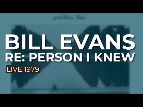 Bill Evans - Re: Person I Knew (Live 1979) (Official Audio)