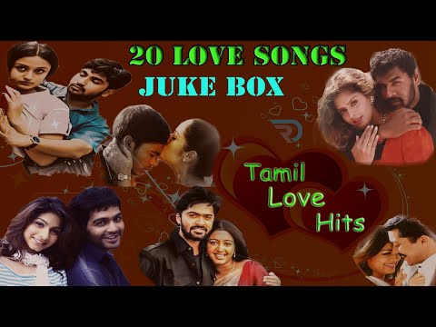 Tamil Love Songs | Jukebox | Kadhal Padalgal | Tamil Hits | Tamil Songs | Non Stop