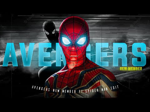 Avengers new member Edit - Spider man Edit | Ft. Avengers new member Ft. Spider man Edit #spiserman