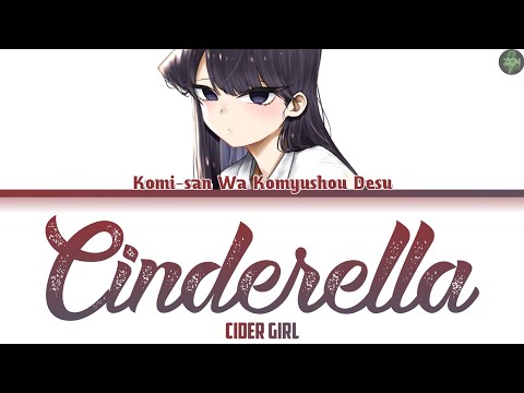 Komi-san Wa Komyushou Desu Opening (TV) -Cinderella- Lyrics