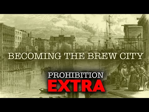 Documentaries and Specials | Prohibition Extra | Becoming the Brew City