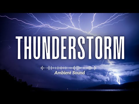 Rain and Thunderstorm Ambient Sounds for Relaxation and Stress Relief