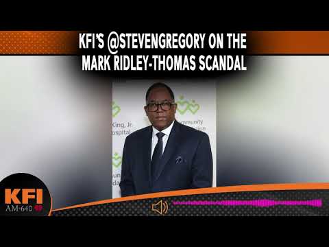 KFI's Steve Gregory on the Mark Ridley-Thomas scandal