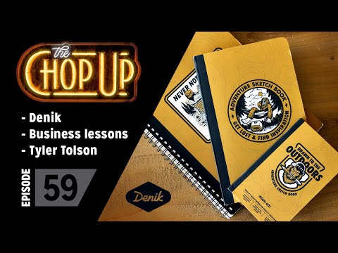 The Chop Up - Ep59: Denik / Business lessons / Tyler Tolson