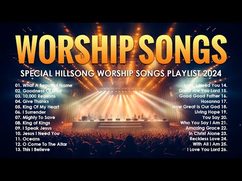 Non Stop Worship Songs 2024 - Special Hillsong Worship Songs Playlist 2024 - What A Beautiful Name