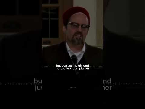 Club of Complainers ~ Shaykh Hamza Yusuf