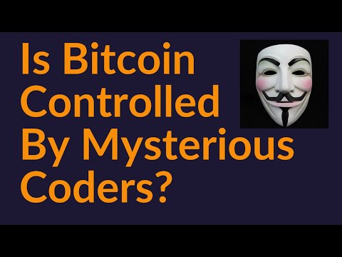 Is Bitcoin Controlled By Mysterious Coders?