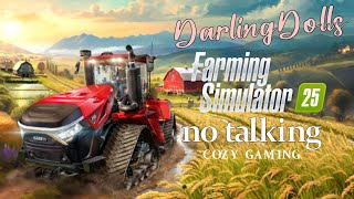 52| Let's relax with Farming Simulator 25 | No talking Just chilling | #DarlingDolls