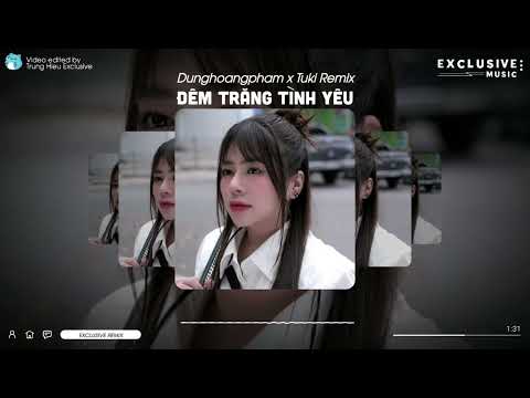 Đêm Trăng Tình Yêu - Dunghoangpham x Tuki Remix | Exclusive Remix