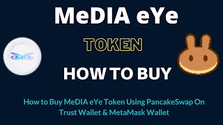 How to Buy MeDIA eYe Token (EYE) Using PancakeSwap On Trust Wallet OR MetaMask Wallet