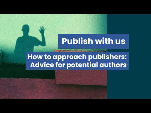 How to approach publishers: Advice for potential authors