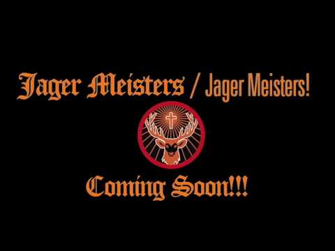 Jägermeisters / Jägermeister!