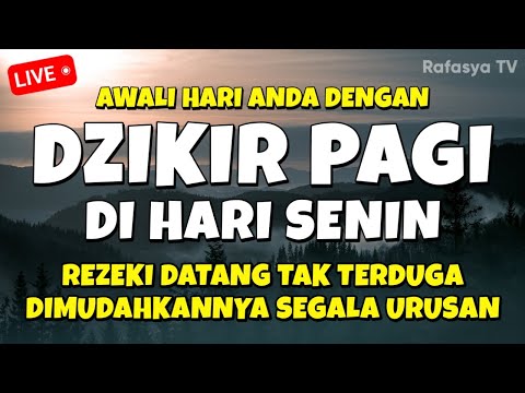 DZIKIR PAGI di HARI SENIN MUSTAJAB - Zikir Mustajab Pembuka Rezeki Segala Penjuru, Morning Dua