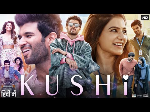 Kushi Full Movie in Hindi Dubbed | Samantha | Vijay Devarakonda | Saranya Ponvannan | Review & Facts