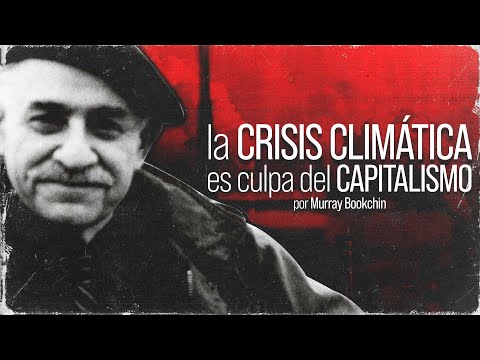 Solo la ECOLOGÍA SOCIAL puede SALVARNOS | Murray Bookchin