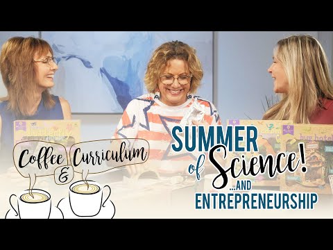 Coffee & Curriculum: Summer of Science! ...and Entrepreneurship EP15