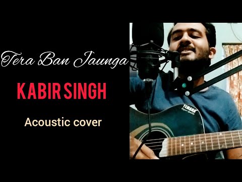 Tera Ban Jaunga | Kabir Singh | Acoustic Cover