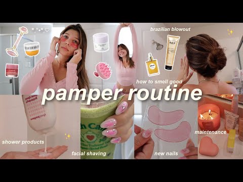 PAMPER ROUTINE | how to smell good all day | full body | brazilian blowout & appointments