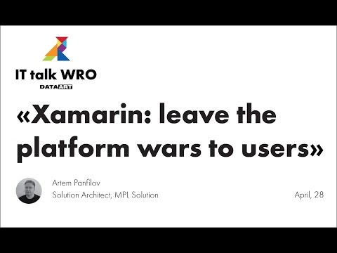 «Xamarin: leave the platform wars to users», Artem Panfilov