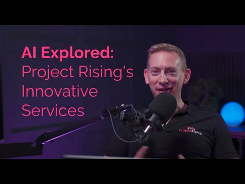 Ep17: AI Explored: Project Rising's Innovative Services