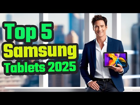 Top 5 Best Samsung Tablets 2025