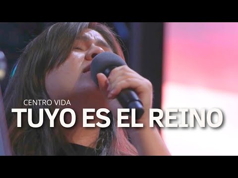 TUYO ES EL REINO | CENTRO VIDA