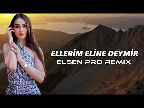 Elsen Pro - Ellerim Eline Deymir