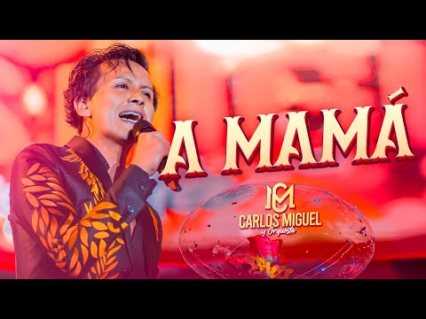 CARLOS MIGUEL - A MAMÁ