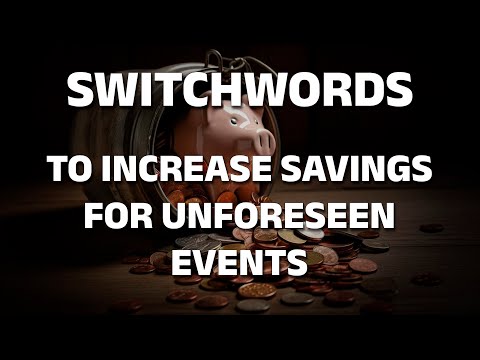 Switchword to increase savings for unforeseen events