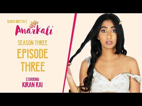 ANARKALI WEB SERIES | SEASON 3 EPISODE 3 | SOMEBODY THAT I USED TO KNOW